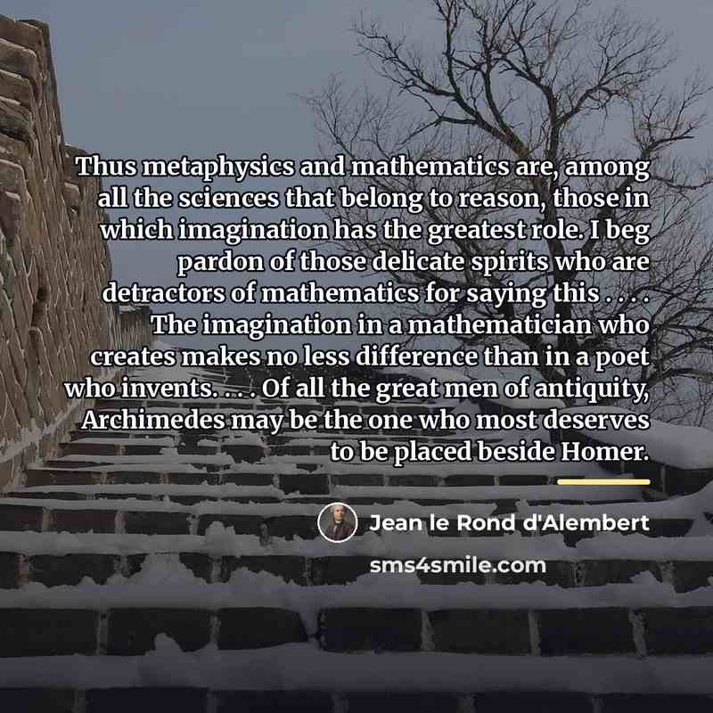 “Thus metaphysics and mathematics are, among all the sciences that…” quote by Jean le Rond d'Alembert