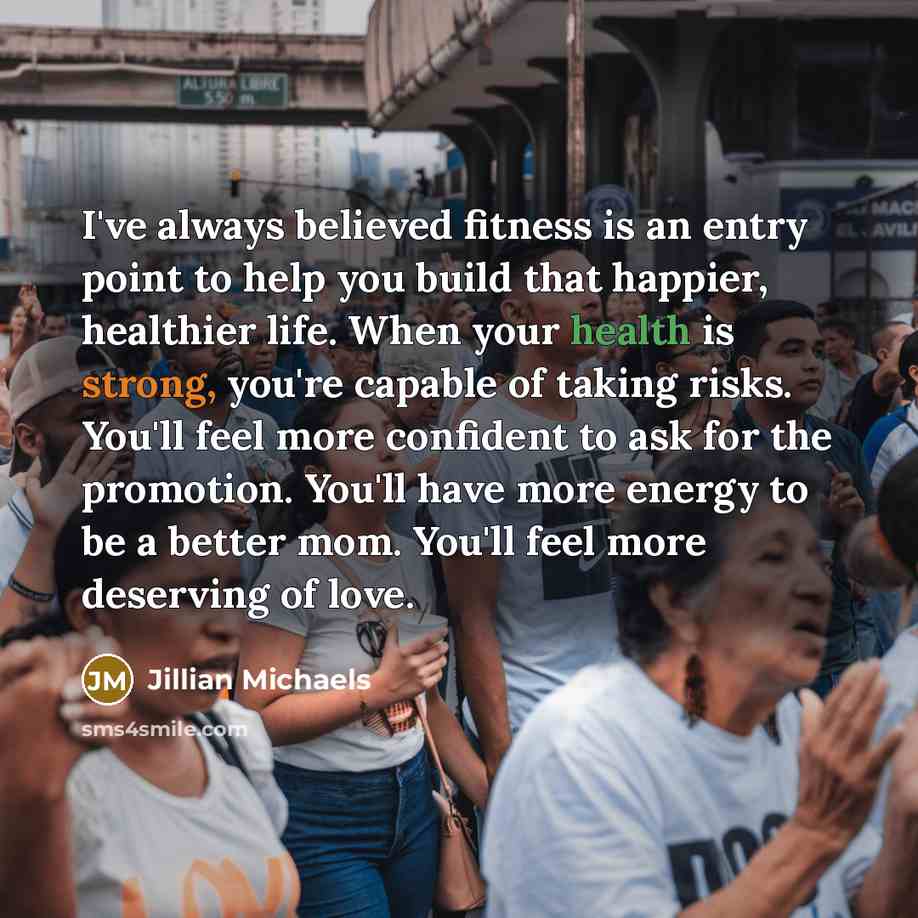 “I've always believed fitness is an entry point to help…” quote by Jillian Michaels