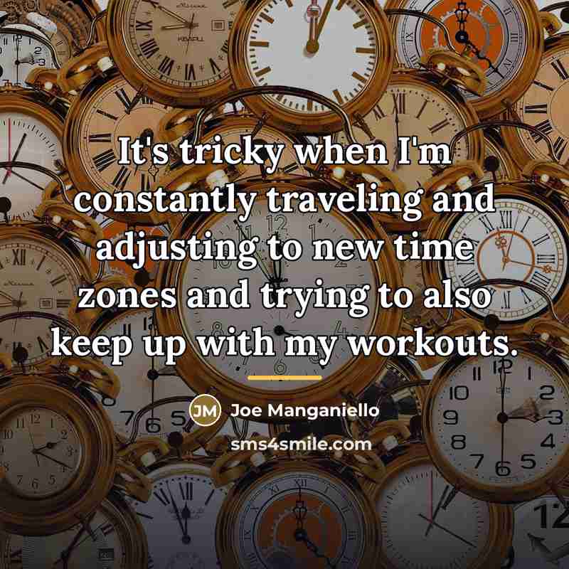 “It's tricky when I'm constantly traveling and adjusting to new…” quote by Joe Manganiello