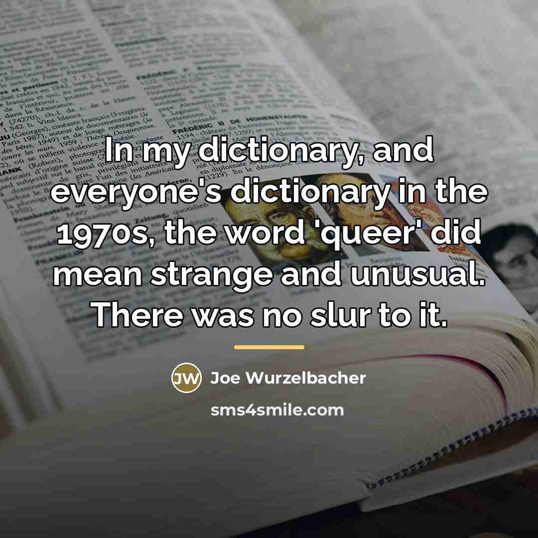 “In my dictionary, and everyone's dictionary in the 1970s, the…” quote by Joe Wurzelbacher