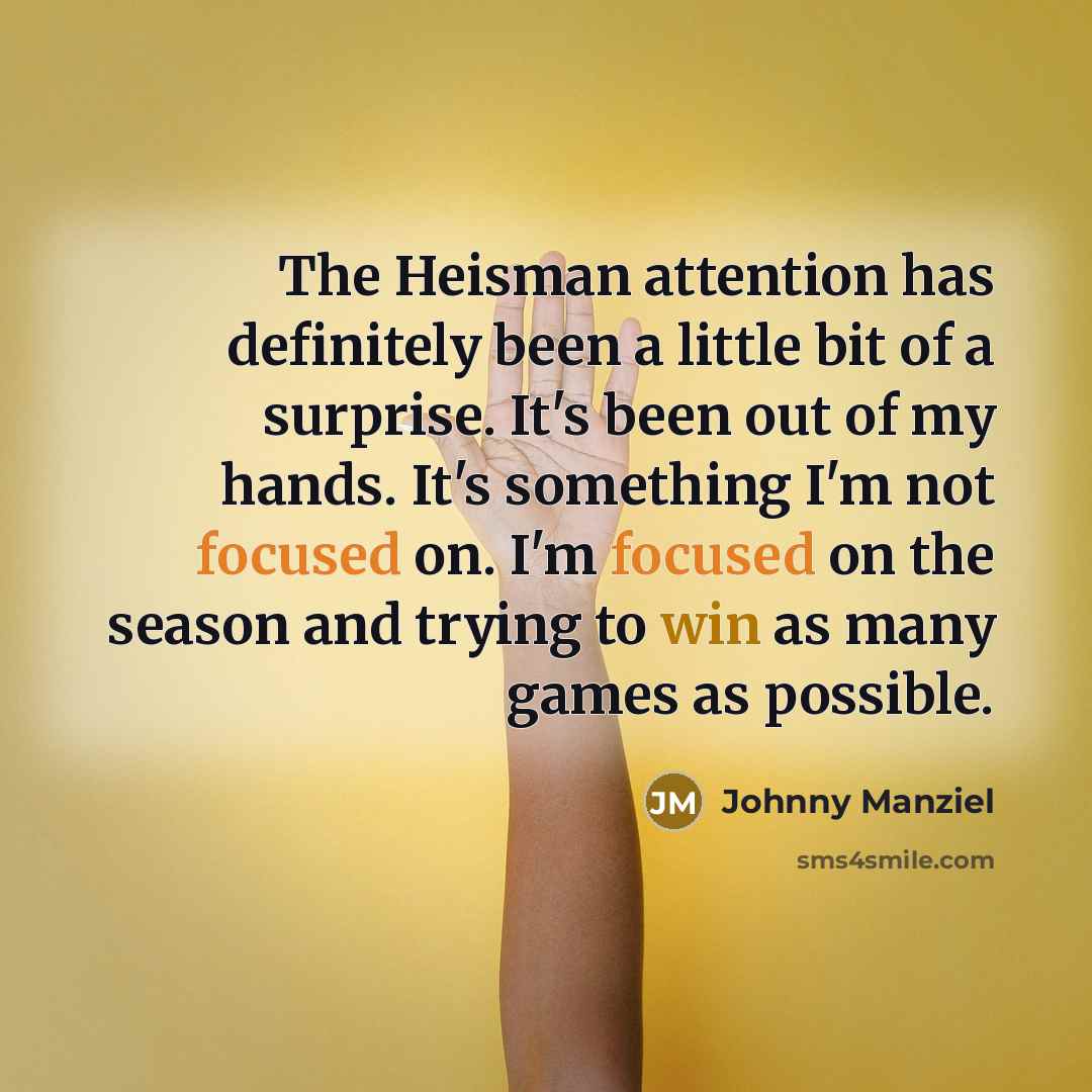 “The Heisman attention has definitely been a little bit of…” quote by Johnny Manziel