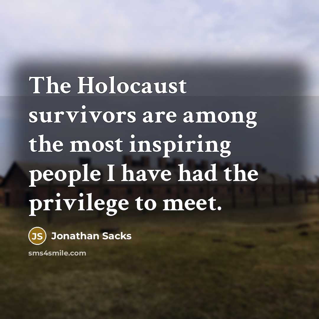 “The Holocaust survivors are among the most inspiring people I…” quote by Jonathan Sacks