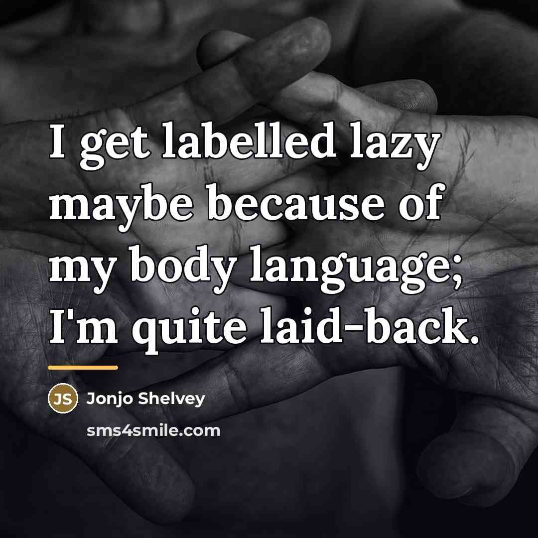 “I get labelled lazy maybe because of my body language;…” quote by Jonjo Shelvey