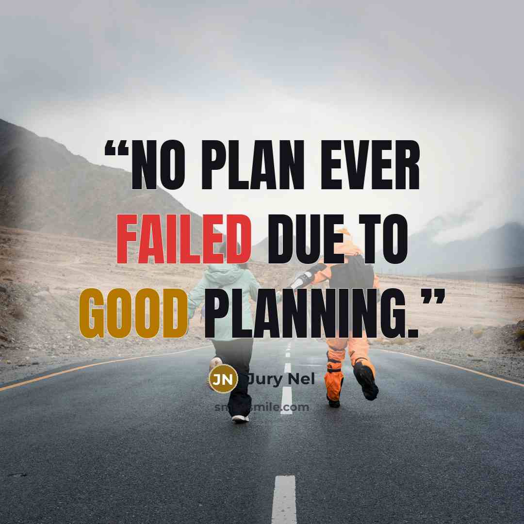 “No plan ever failed due to good planning.” quote by Jury Nel