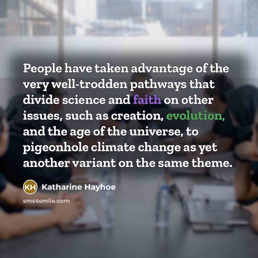 “People have taken advantage of the very well-trodden pathways that…” quote by Katharine Hayhoe