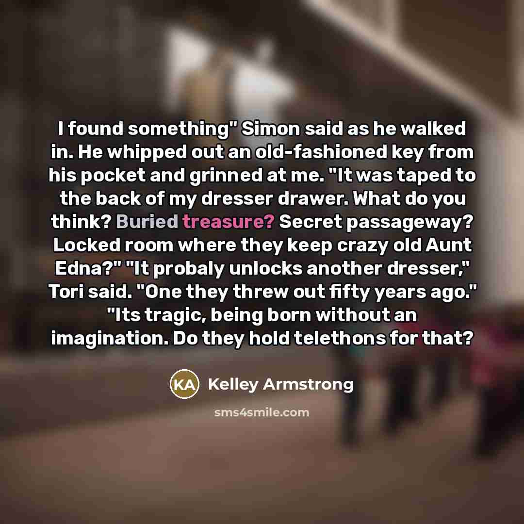 “I found something" Simon said as he walked in. He…” quote by Kelley Armstrong