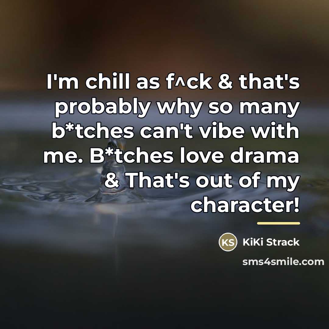 “I'm chill as f^ck & that's probably why so many…” quote by KiKi Strack