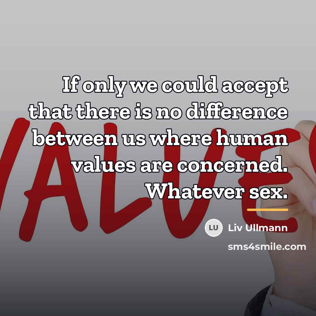 “If only we could accept that there is no difference…” quote by Liv Ullmann
