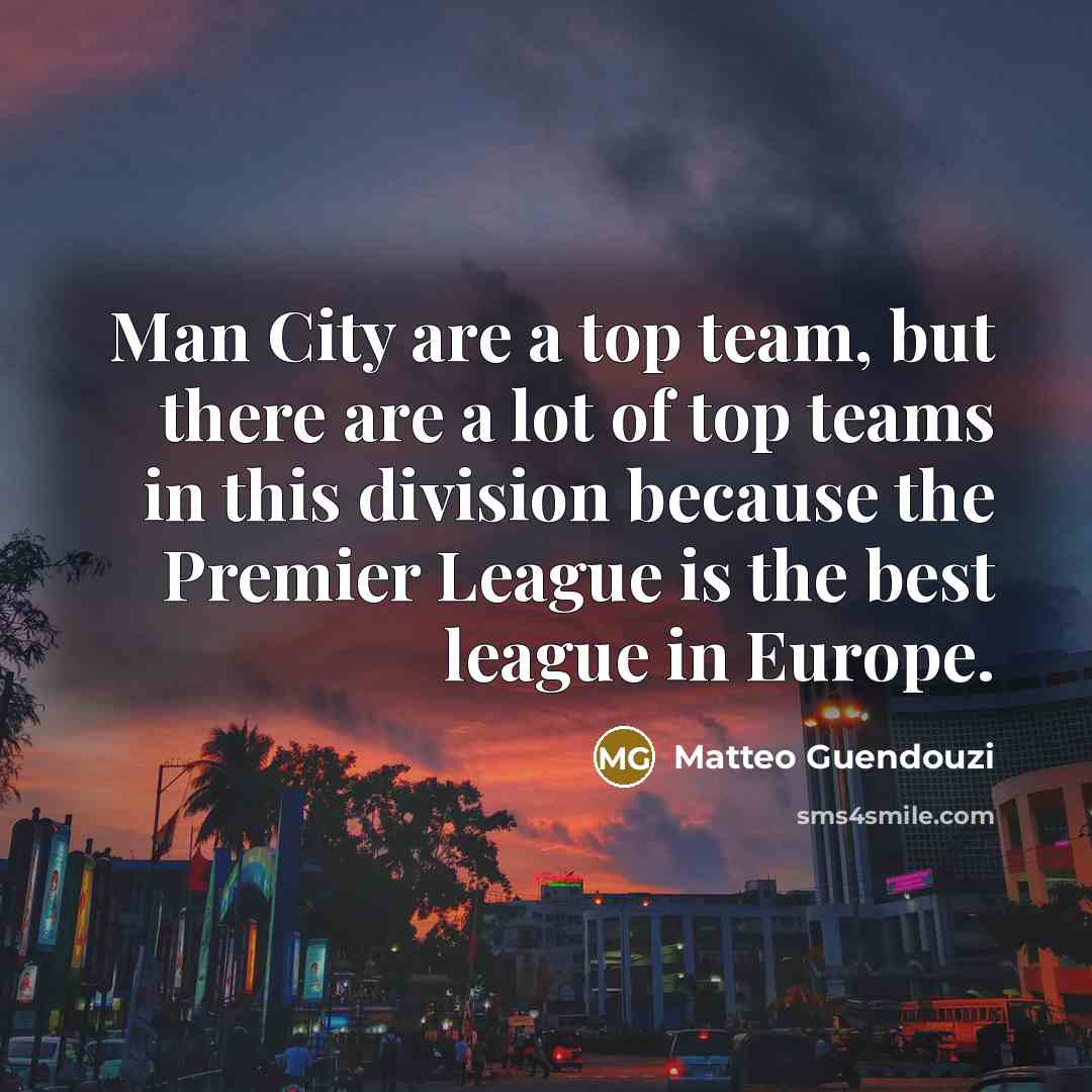 “Man City are a top team, but there are a…” quote by Matteo Guendouzi