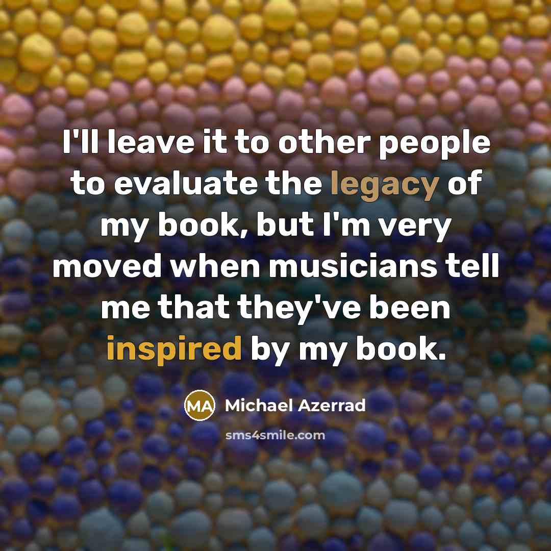 “I'll leave it to other people to evaluate the legacy…” quote by Michael Azerrad