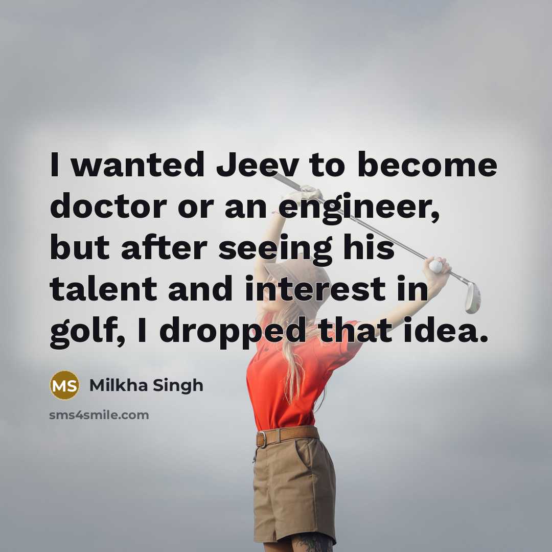 “I wanted Jeev to become doctor or an engineer, but…” quote by Milkha Singh