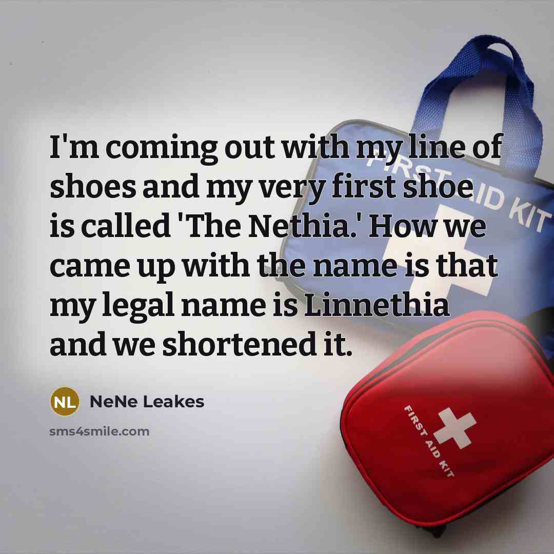 “I'm coming out with my line of shoes and my…” quote by NeNe Leakes