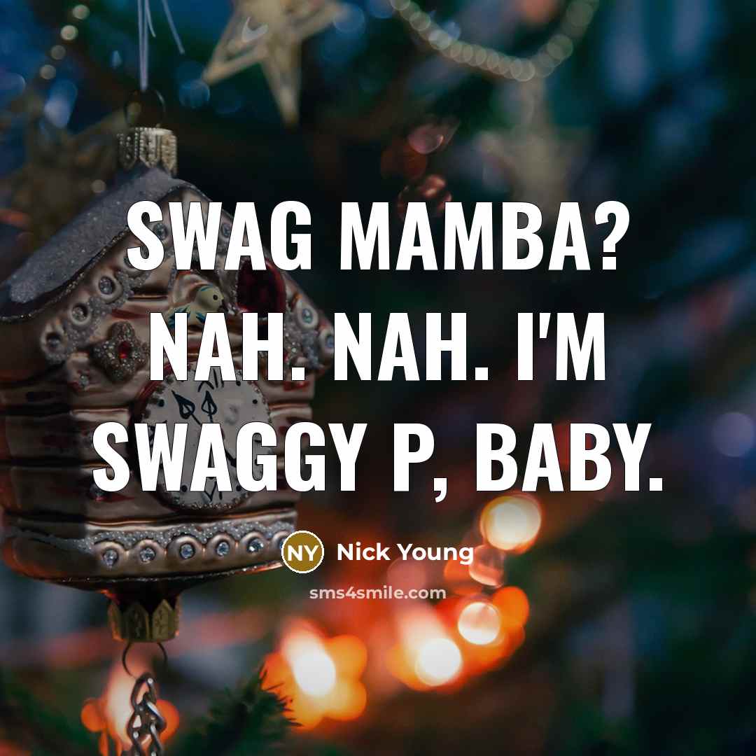 “Swag Mamba? Nah. Nah. I'm Swaggy P, baby.…” quote by Nick Young