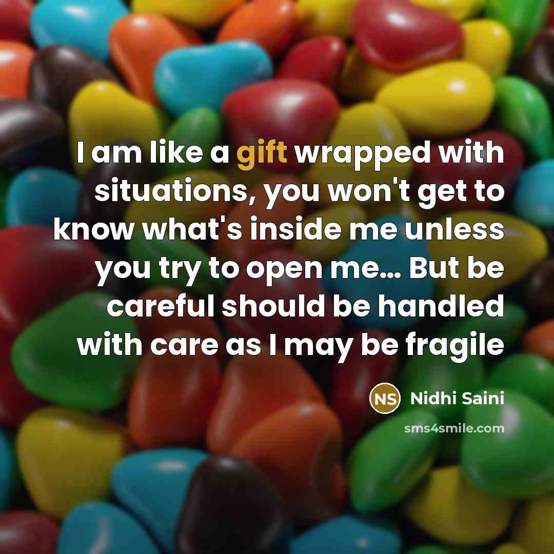 “I am like a gift wrapped with situations, you won't…” quote by Nidhi Saini