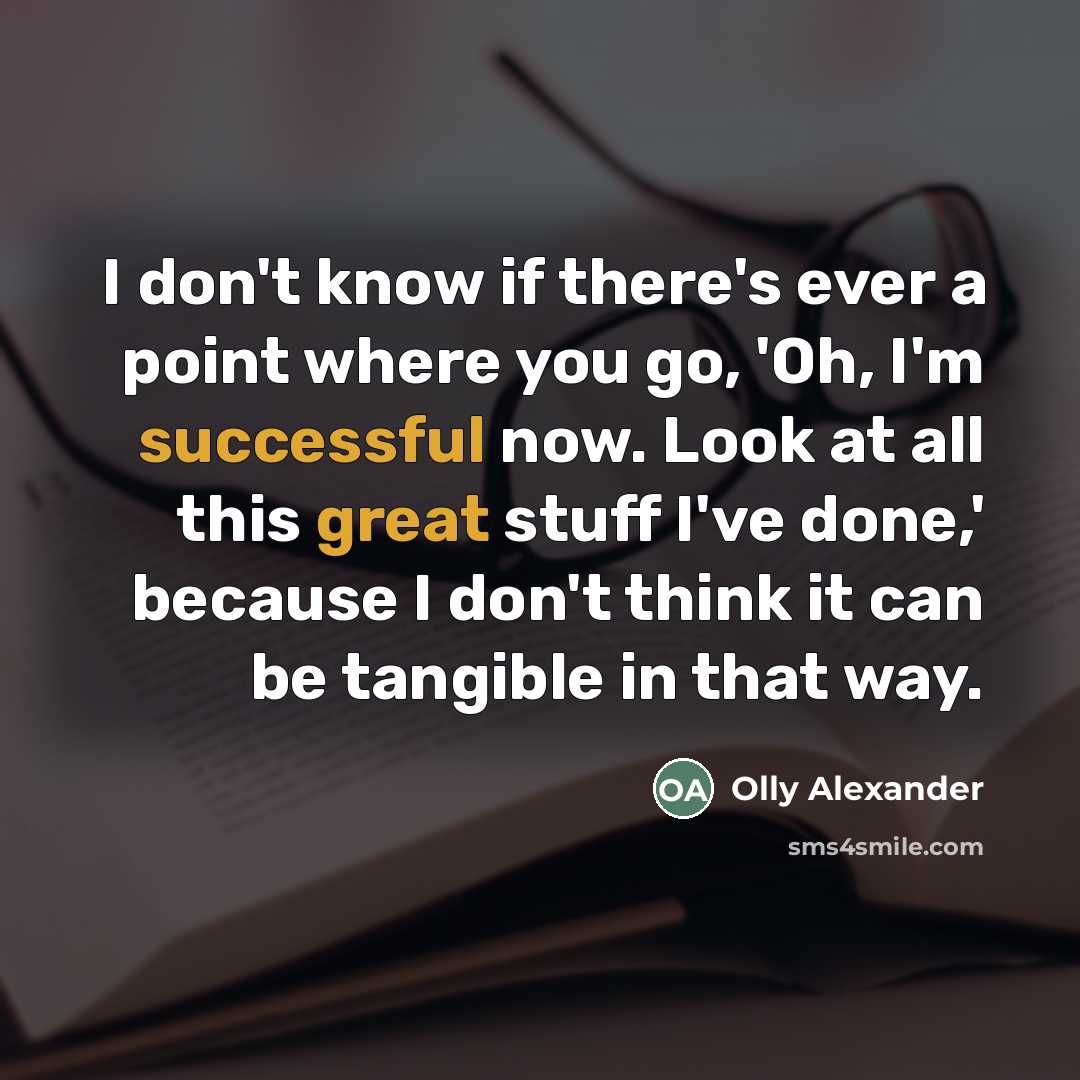 “I don't know if there's ever a point where you…” quote by Olly Alexander