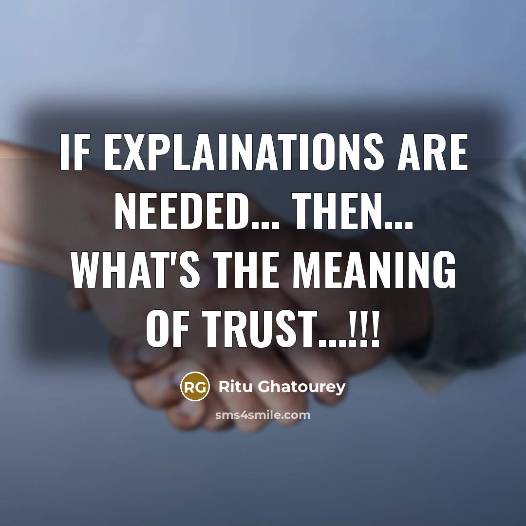 “If explainations are needed....... Then..... What's the meaning of TRUST....!!!…” quote by Ritu Ghatourey