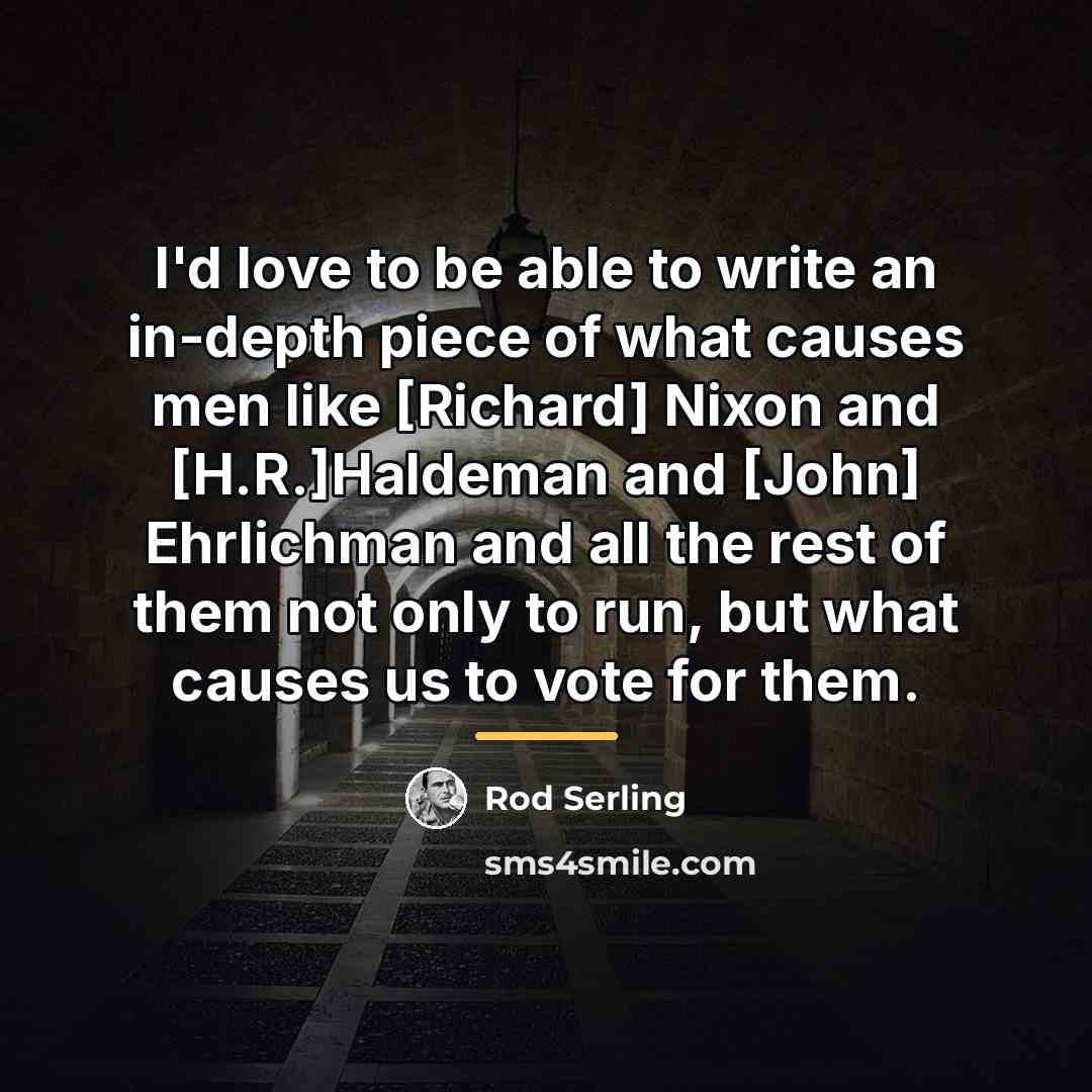 “I'd love to be able to write an in-depth piece…” quote by Rod Serling