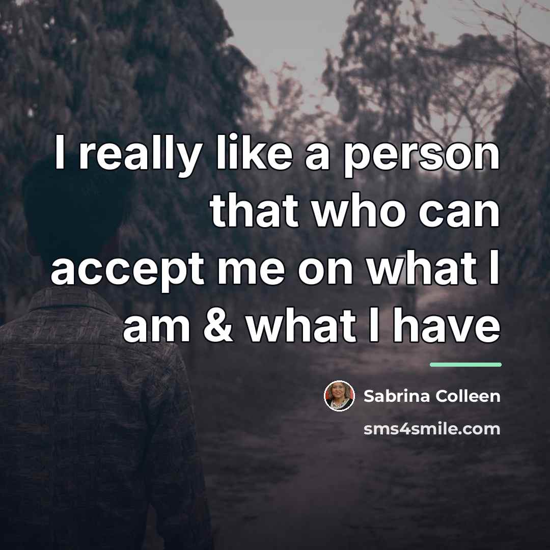 “I really like a person that who can accept me…” quote by Sabrina Colleen