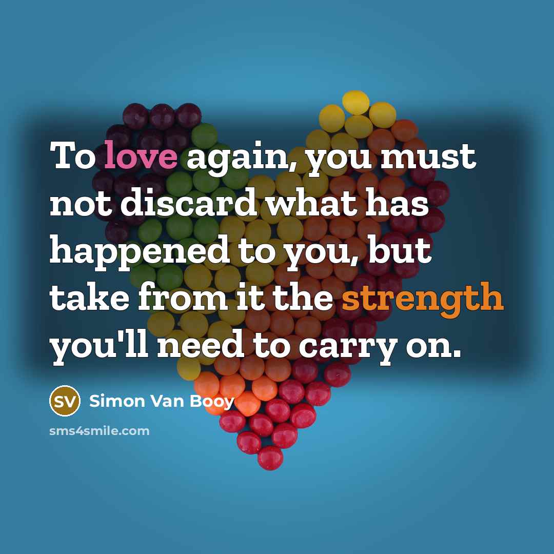 “To love again, you must not discard what has happened…” quote by Simon Van Booy
