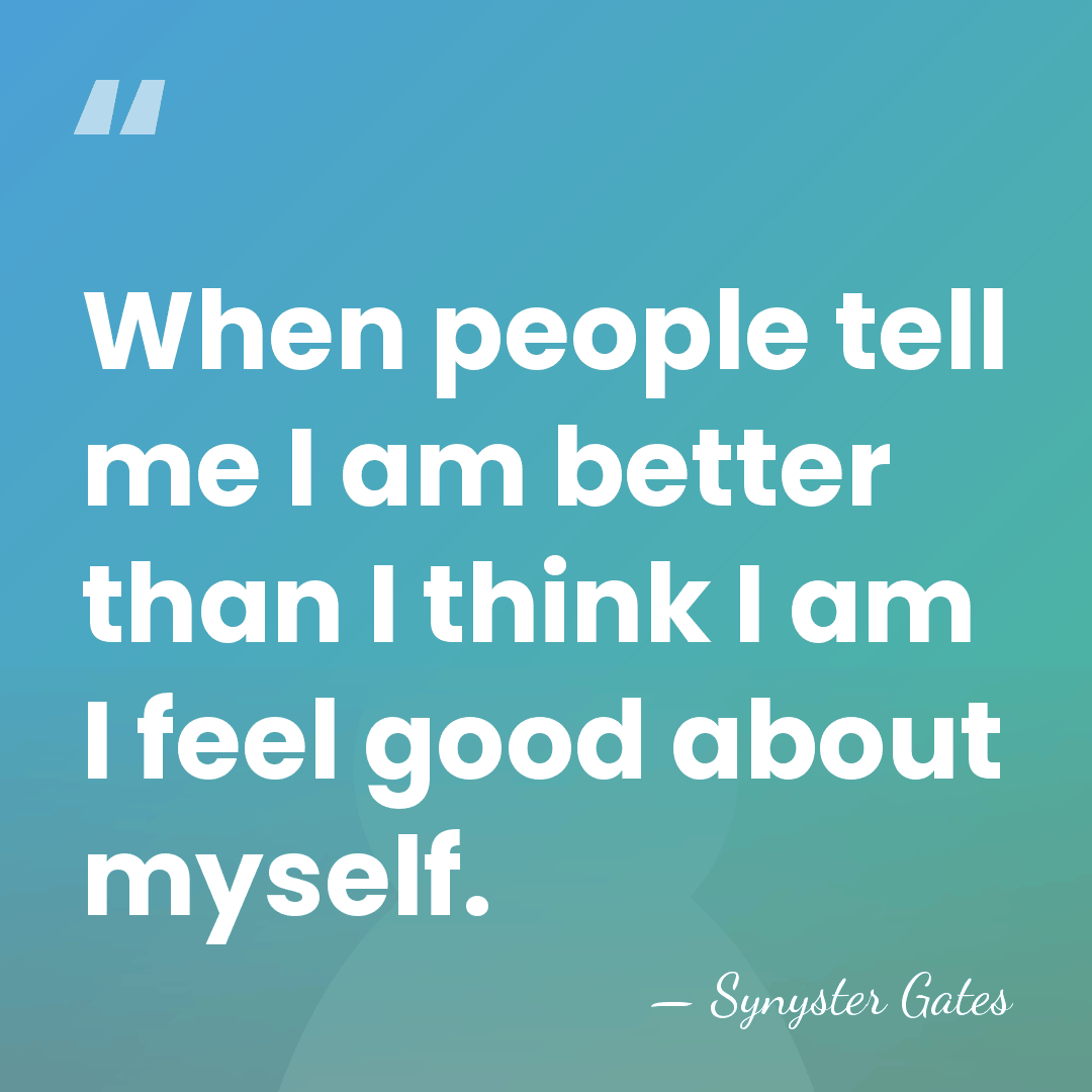 When people tell me I am better than I think I am&hellip; - Synyster Gates