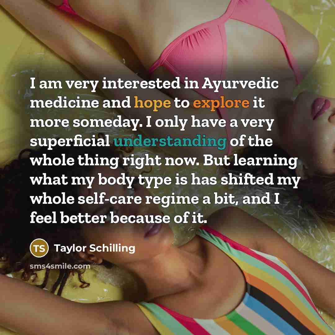 “I am very interested in Ayurvedic medicine and hope to…” quote by Taylor Schilling