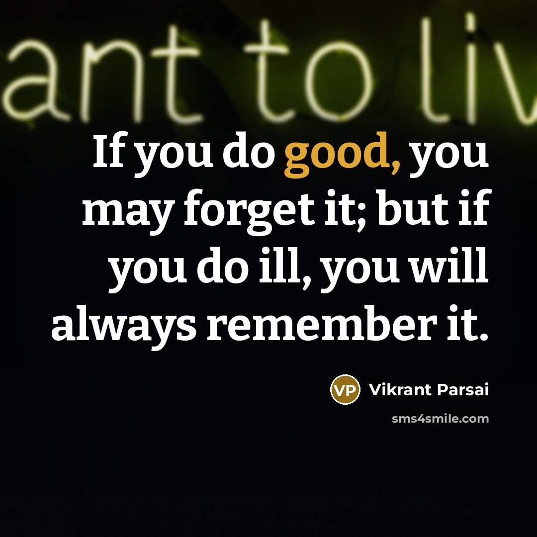 “If you do good, you may forget it; but if…” quote by Vikrant Parsai