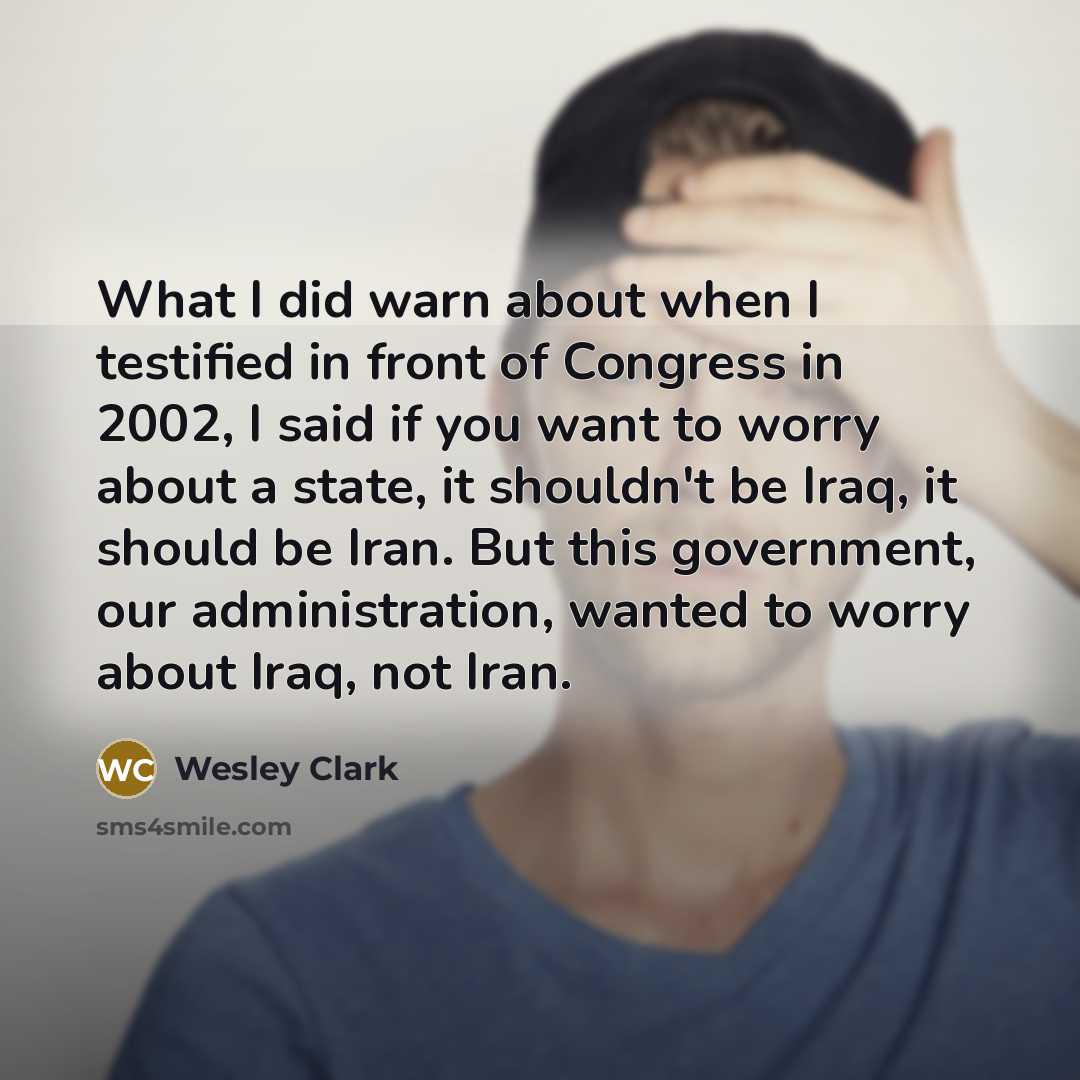 “What I did warn about when I testified in front…” quote by Wesley Clark