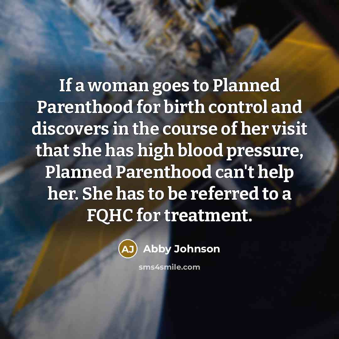“If a woman goes to Planned Parenthood for birth control…” quote by Abby Johnson