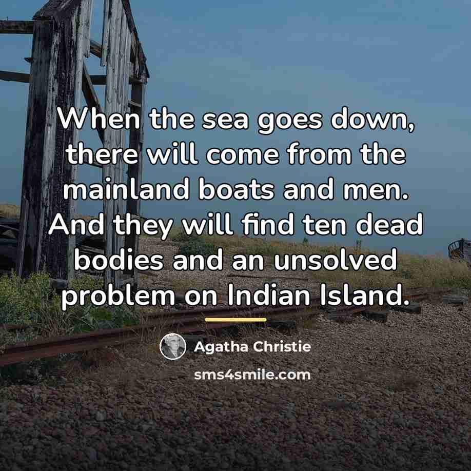 “When the sea goes down, there will come from the…” quote by Agatha Christie
