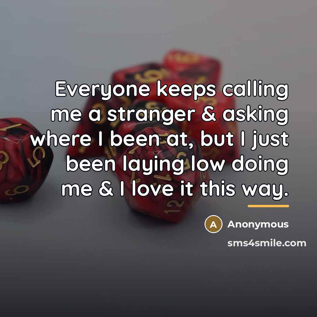 “Everyone keeps calling me a stranger & asking where I…” quote by Anonymous