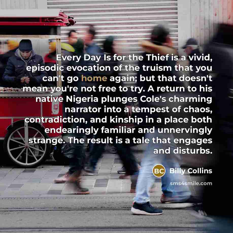 “Every Day Is for the Thief is a vivid, episodic…” quote by Billy Collins