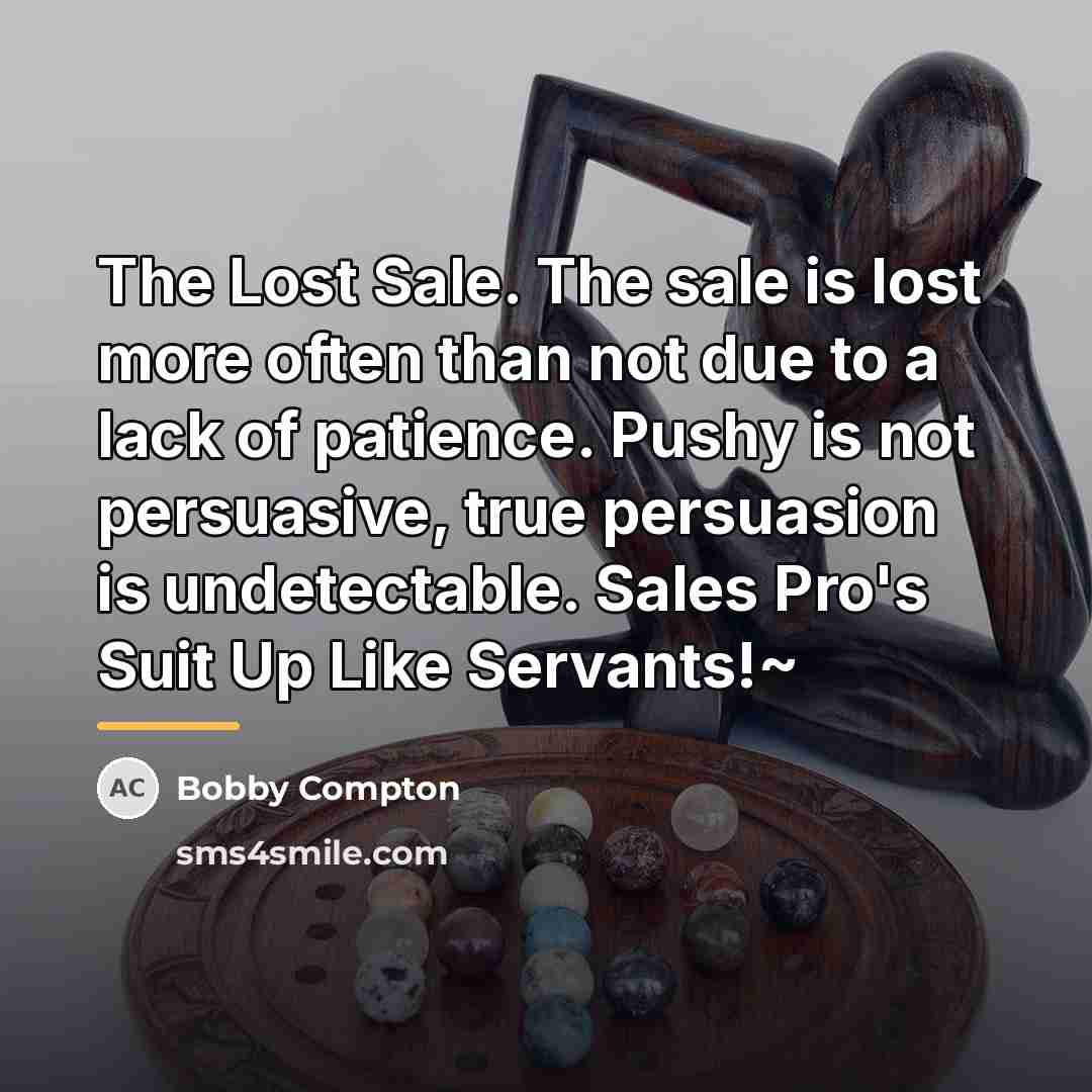 “The Lost Sale. The sale is lost more often than…” quote by Bobby Compton