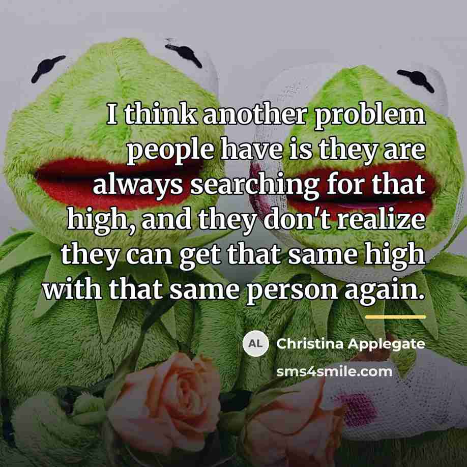 “I think another problem people have is they are always…” quote by Christina Applegate
