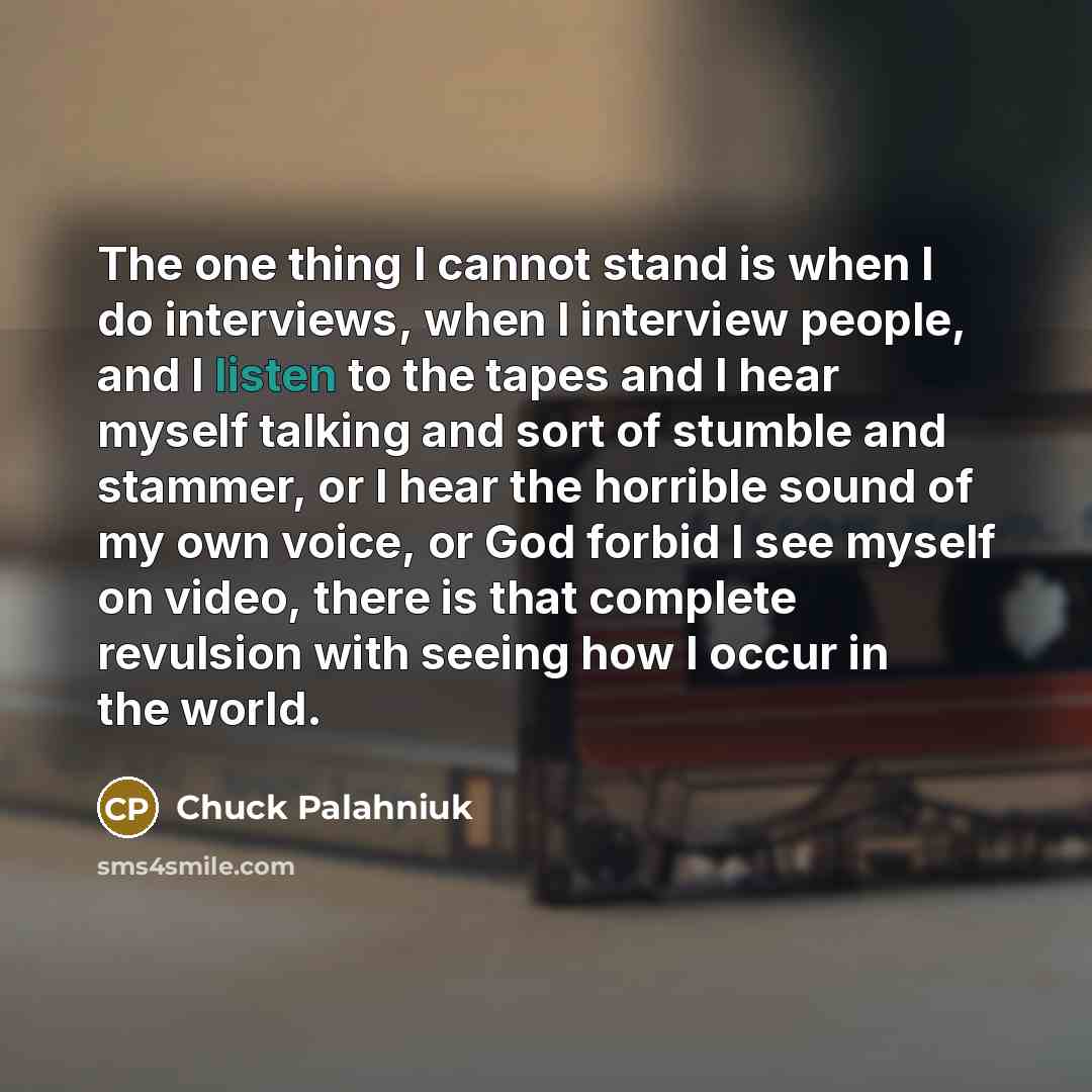 “The one thing I cannot stand is when I do…” quote by Chuck Palahniuk