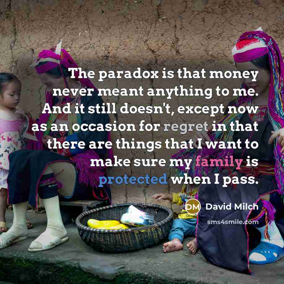 “The paradox is that money never meant anything to me.…” quote by David Milch