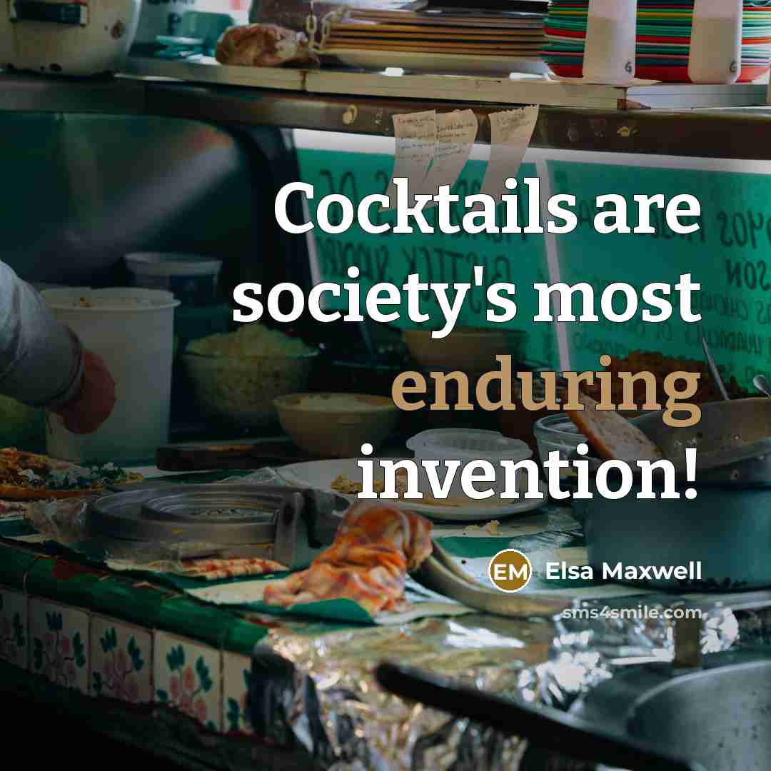 “Cocktails are society's most enduring invention!…” quote by Elsa Maxwell