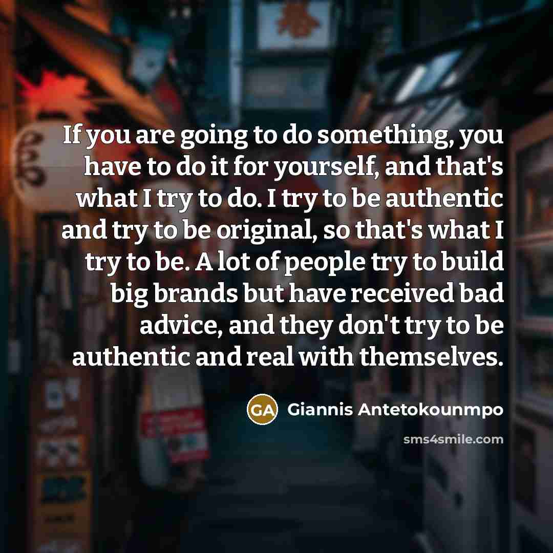 “If you are going to do something, you have to…” quote by Giannis Antetokounmpo