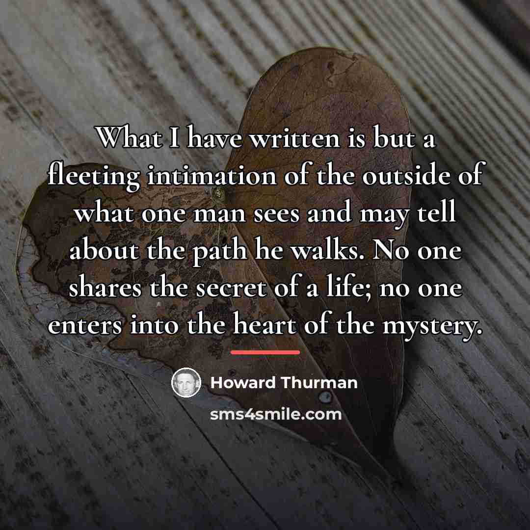 “What I have written is but a fleeting intimation of…” quote by Howard Thurman