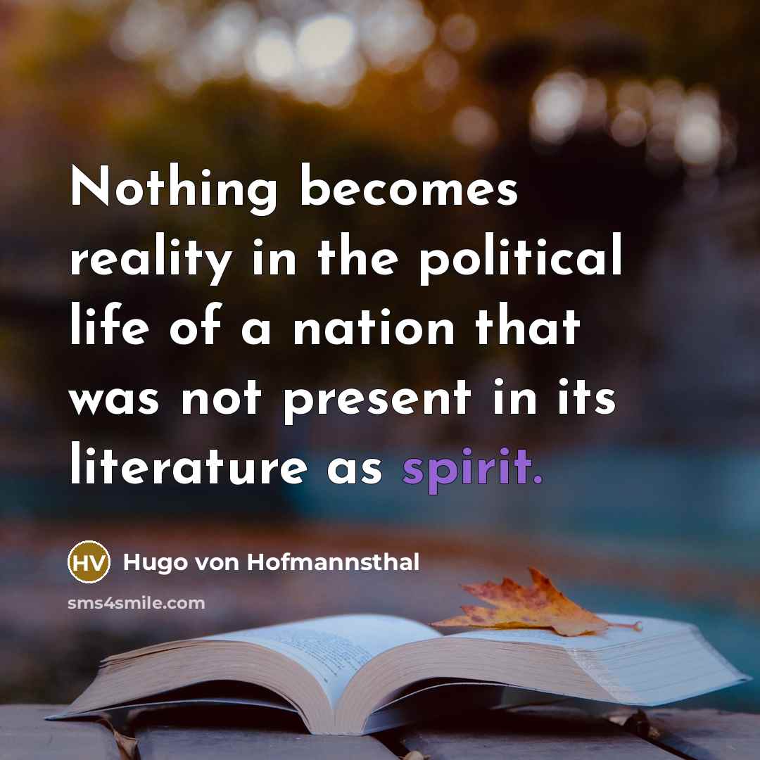 “Nothing becomes reality in the political life of a nation…” quote by Hugo von Hofmannsthal