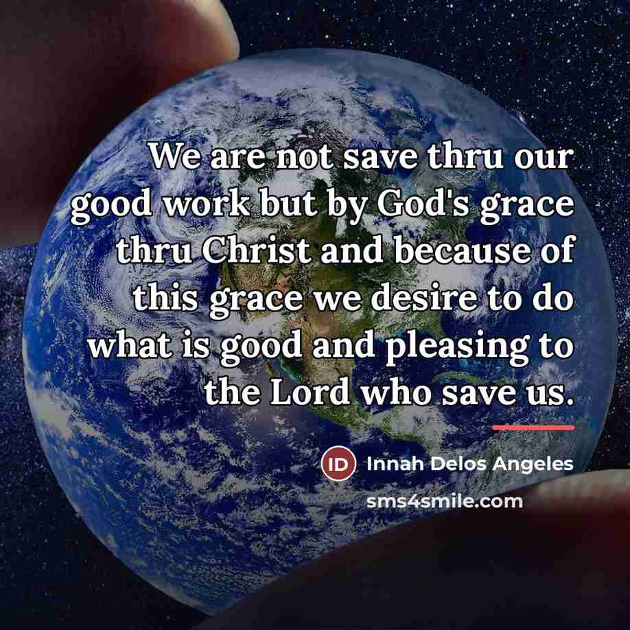 “We are not save thru our good work but by…” quote by Innah Delos Angeles