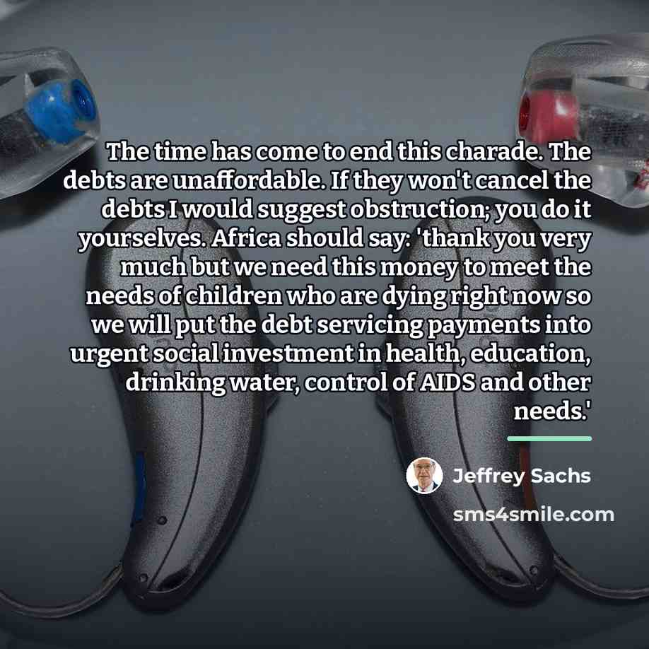 “The time has come to end this charade. The debts…” quote by Jeffrey Sachs