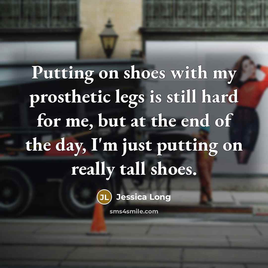 “Putting on shoes with my prosthetic legs is still hard…” quote by Jessica Long