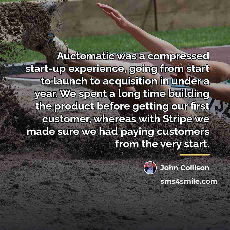 “Auctomatic was a compressed start-up experience, going from start to…” quote by John Collison