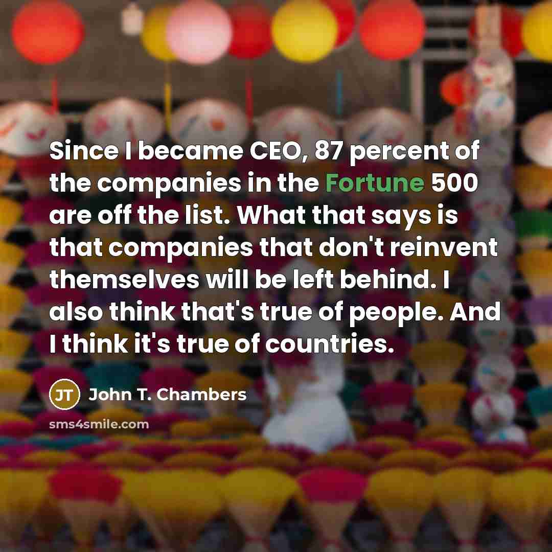 “Since I became CEO, 87 percent of the companies in…” quote by John T. Chambers