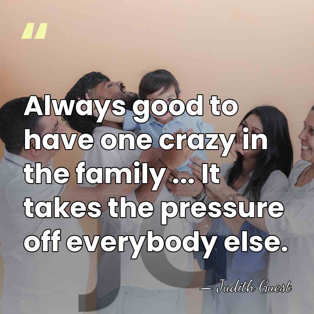 Always good to have one crazy in the family ... It takes&hellip; - Judith Guest