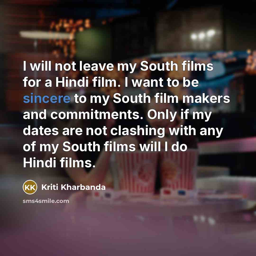 “I will not leave my South films for a Hindi…” quote by Kriti Kharbanda