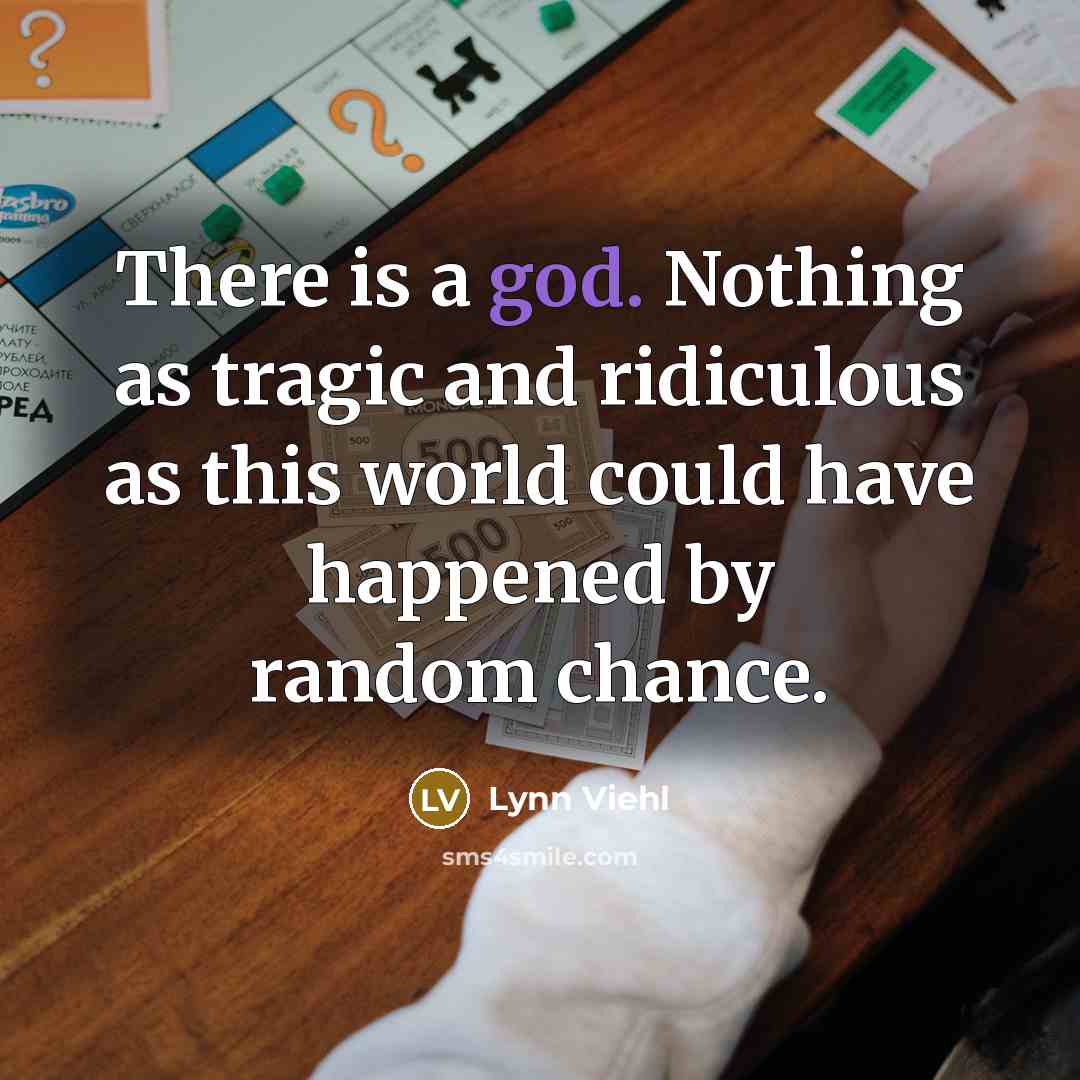 “There is a god. Nothing as tragic and ridiculous as…” quote by Lynn Viehl