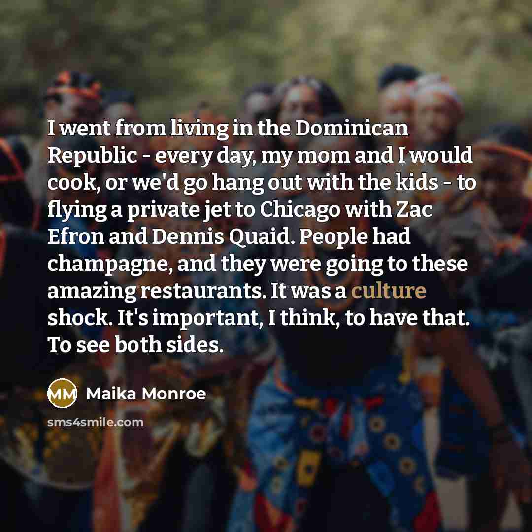 “I went from living in the Dominican Republic - every…” quote by Maika Monroe