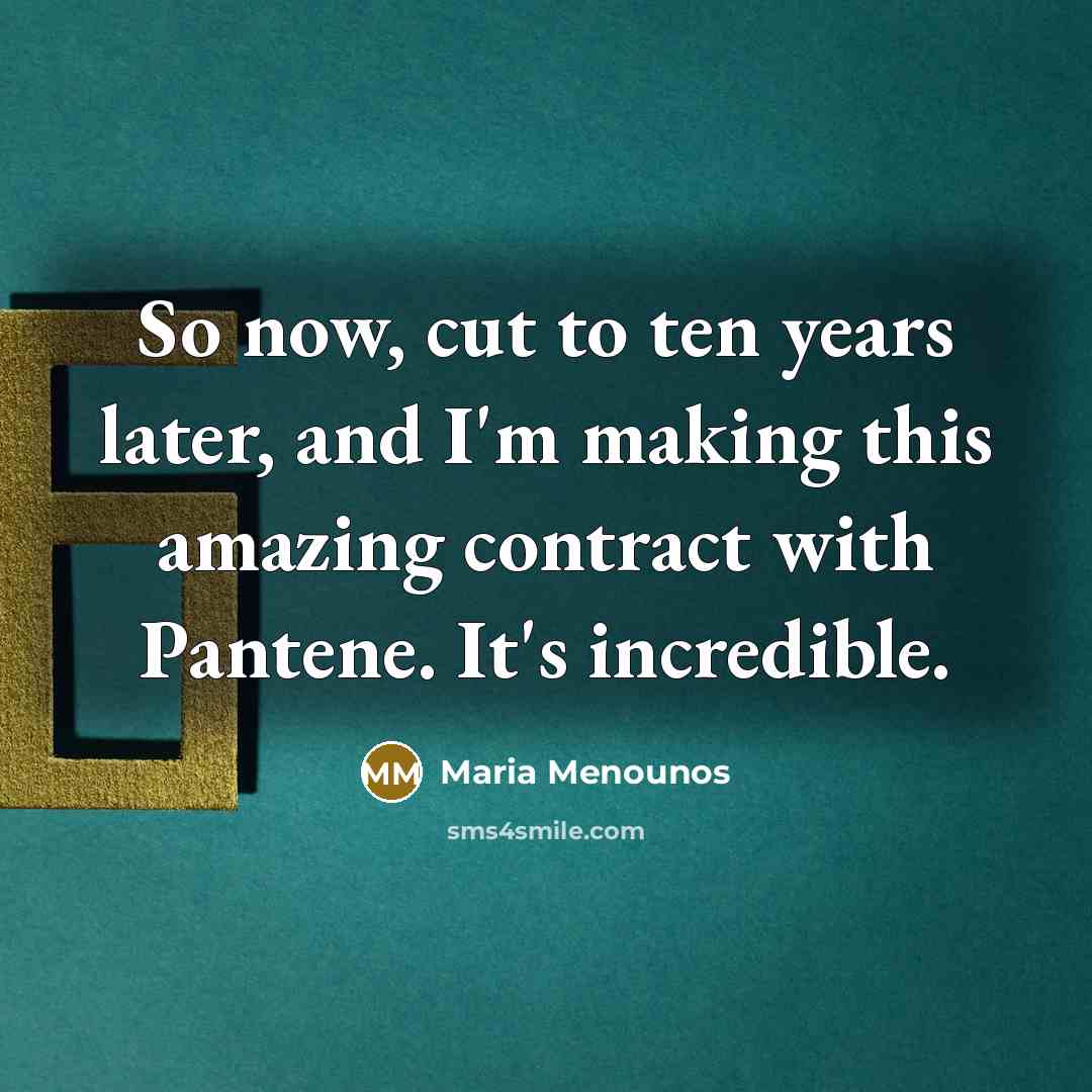 “So now, cut to ten years later, and I'm making…” quote by Maria Menounos