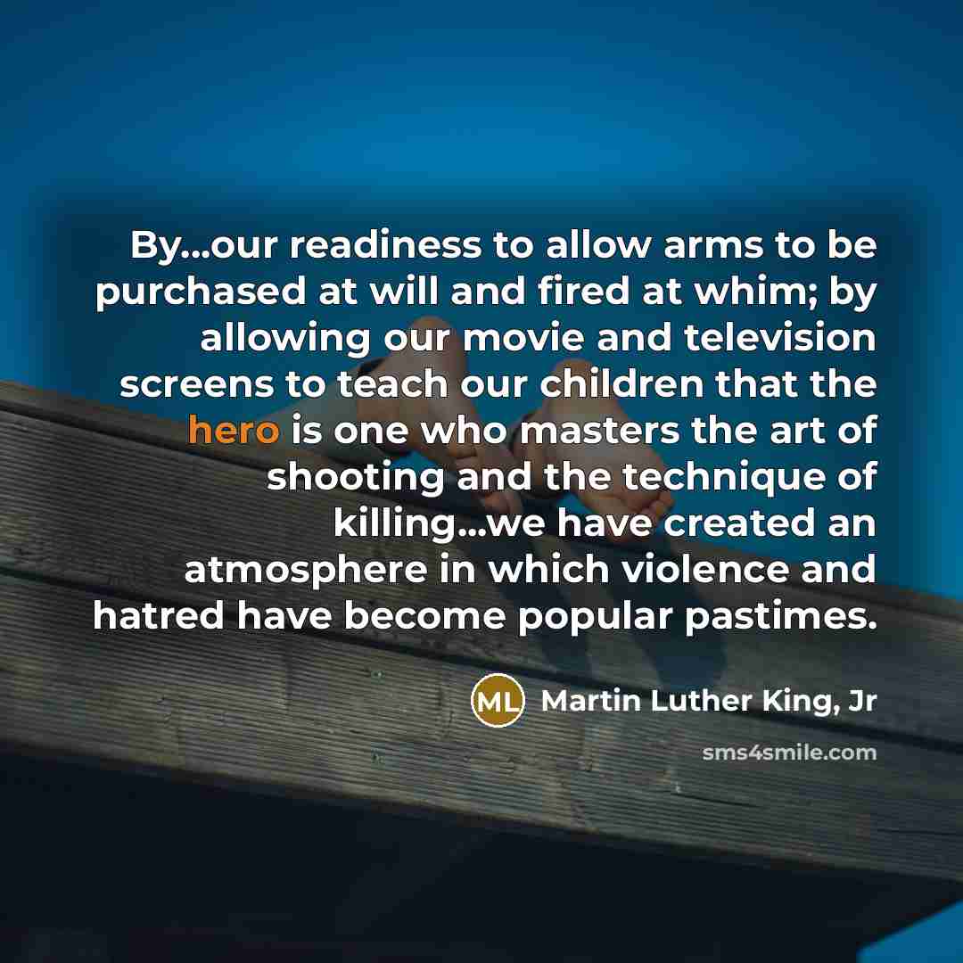 “By...our readiness to allow arms to be purchased at will…” quote by Martin Luther King, Jr